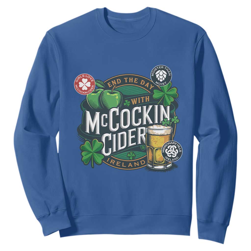 End The Day With McCockin Cider Sweatshirt Ireland Beer Lover St Patricks Day Humor TS11 Royal Blue Print Your Wear