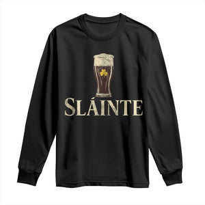 Funny Slainte Stout Beer Irish Drinking St Patricks Day Long Sleeve Shirt TS11 Black Print Your Wear