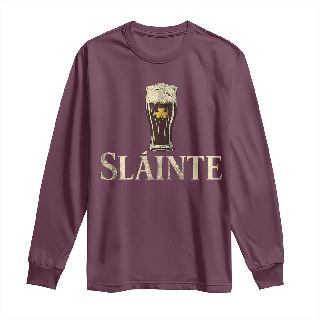 Funny Slainte Stout Beer Irish Drinking St Patricks Day Long Sleeve Shirt TS11 Maroon Print Your Wear