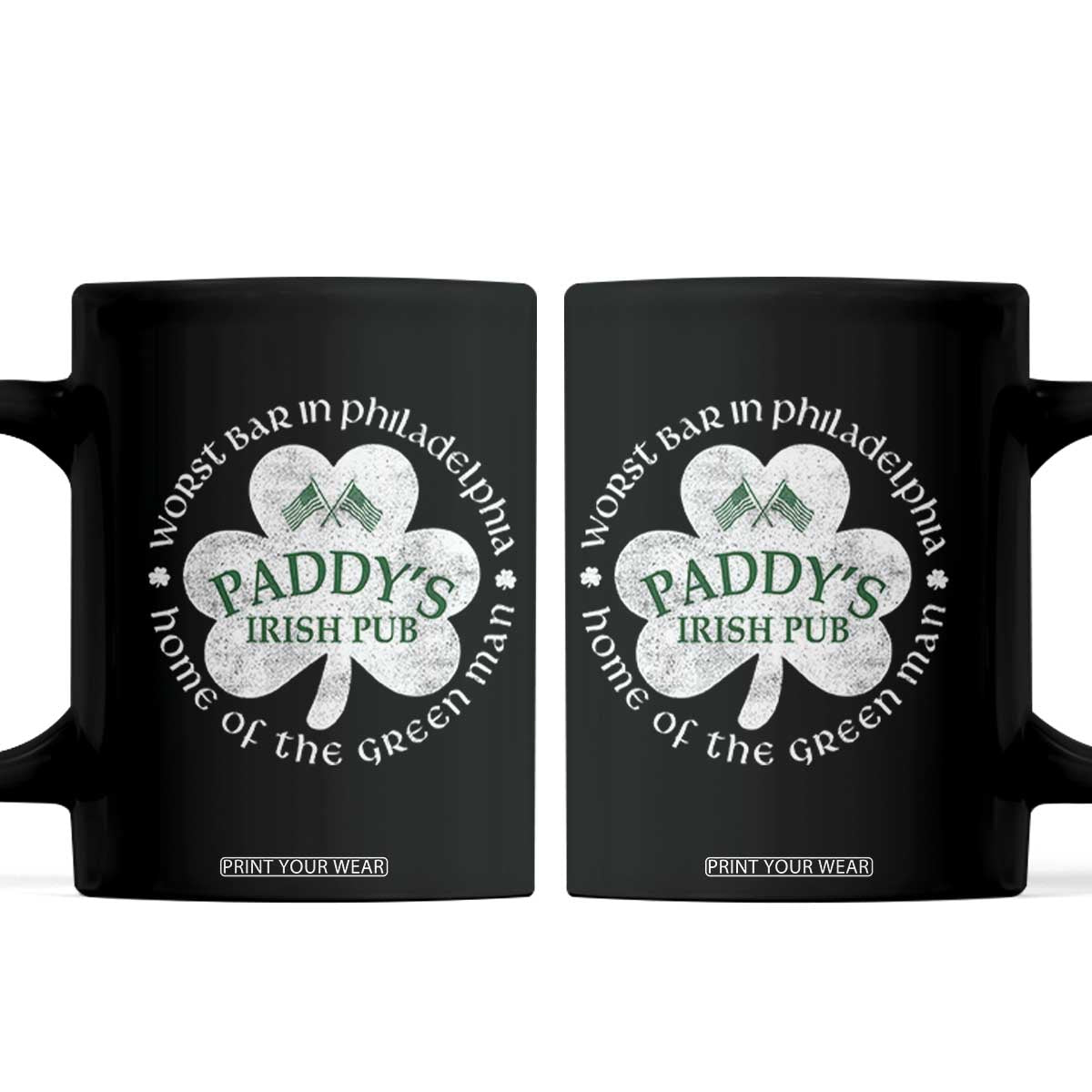 Funny Paddys Irish Pub Coffee Mug Worst Bar In Philadelphia St Patricks Day Beer Drinking TS11 Black Print Your Wear