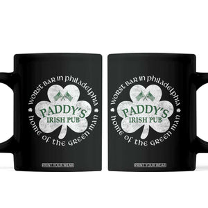 Funny Paddys Irish Pub Coffee Mug Worst Bar In Philadelphia St Patricks Day Beer Drinking TS11 Black Print Your Wear