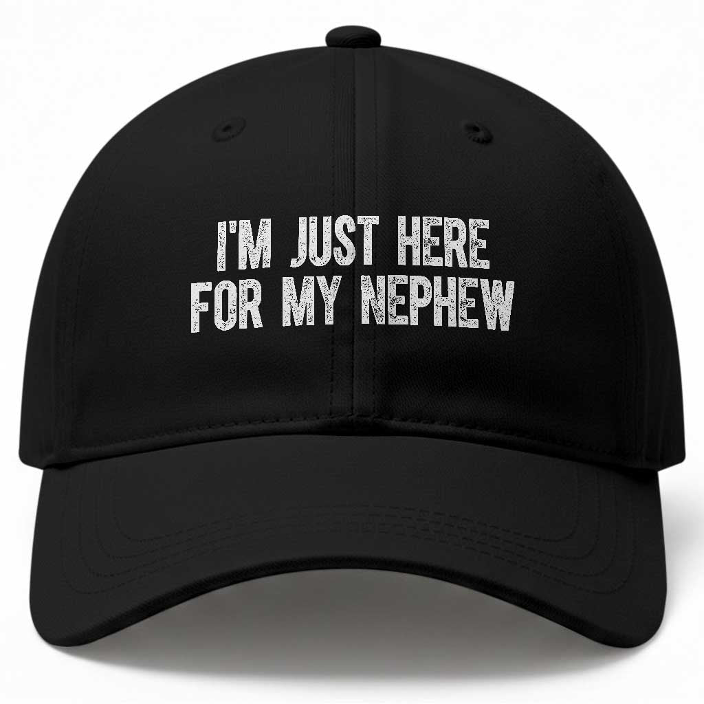 I Am Just Here For My Nephew Baseball Cap Funny Aunt and Uncle TS11 Print Your Wear