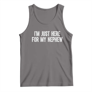 I Am Just Here For My Nephew Tank Top Funny Aunt and Uncle TS11 Deep Heather Print Your Wear