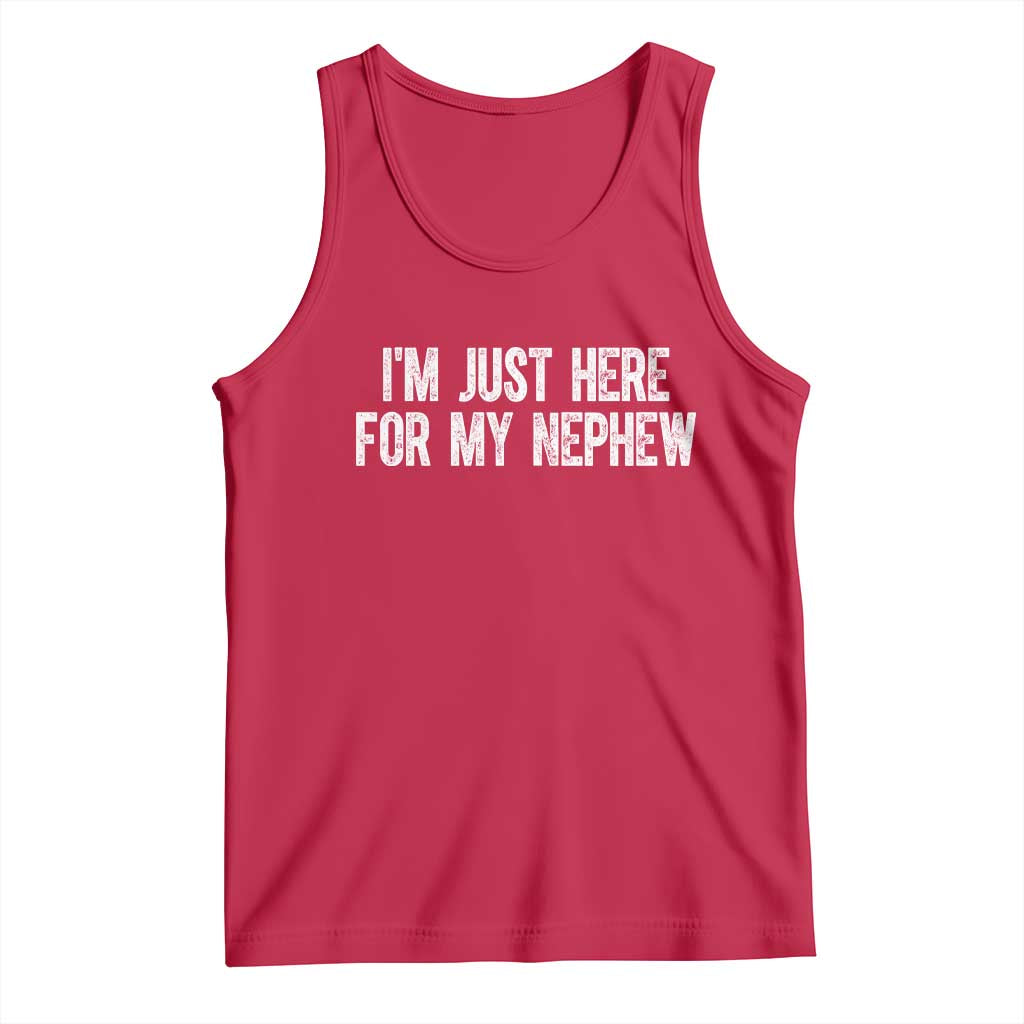 I Am Just Here For My Nephew Tank Top Funny Aunt and Uncle TS11 Red Print Your Wear
