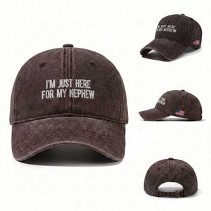I Am Just Here For My Nephew Washed Cotton Baseball Cap Funny Aunt and Uncle TS11 Washed Cap Universal Fit Dark Brown Print Your Wear