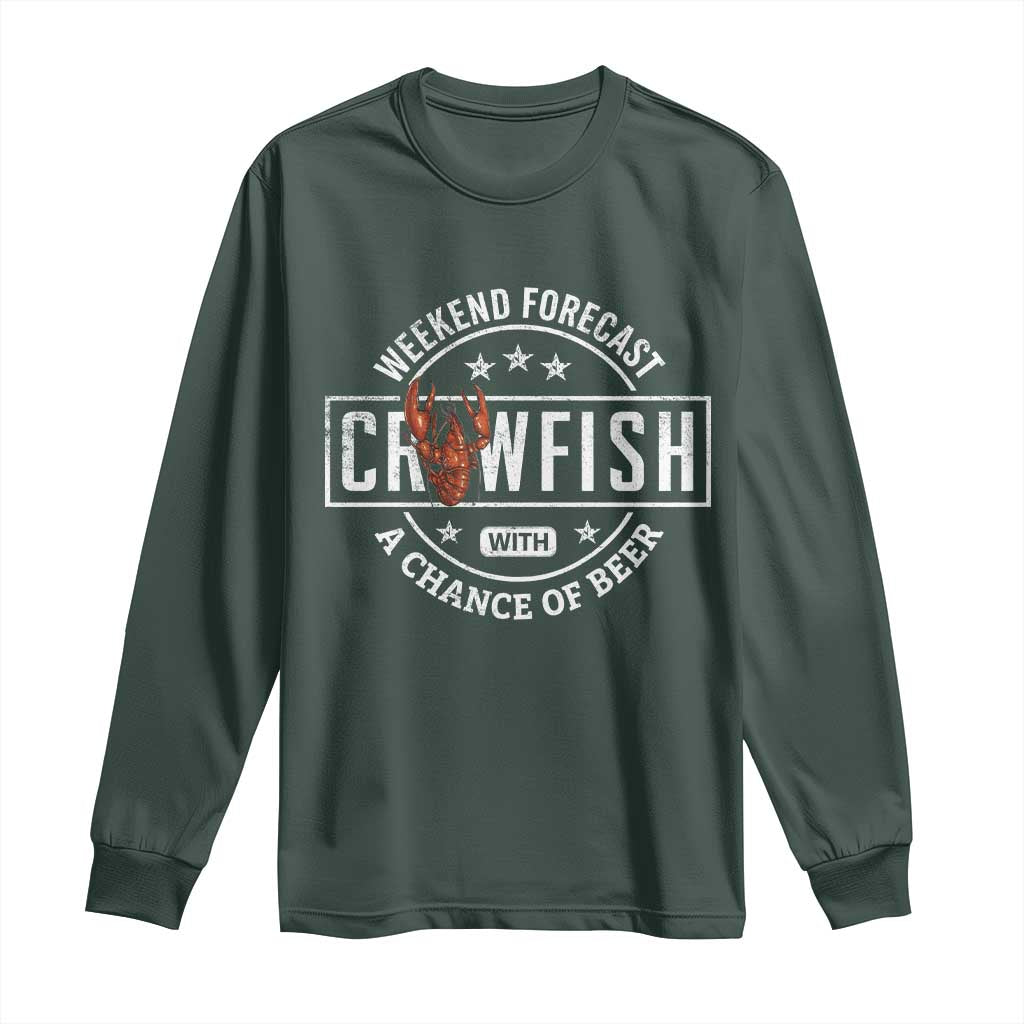 Weekend Forecast Crawfish With A Chance Of Beer Long Sleeve Shirt TS11 Dark Forest Green Print Your Wear