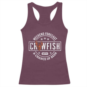 Weekend Forecast Crawfish With A Chance Of Beer Racerback Tank Top TS11 Maroon Print Your Wear