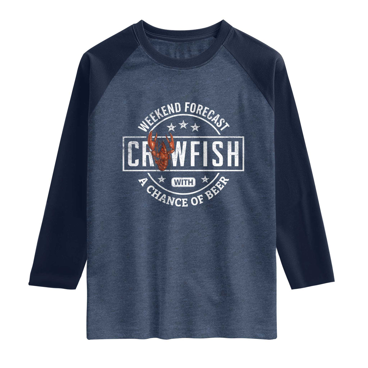 Weekend Forecast Crawfish With A Chance Of Beer Raglan Shirt TS11 Heather Denim Navy Print Your Wear