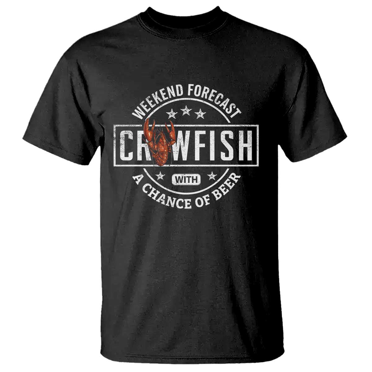 Weekend Forecast Crawfish With A Chance Of Beer T Shirt TS11 Black Print Your Wear