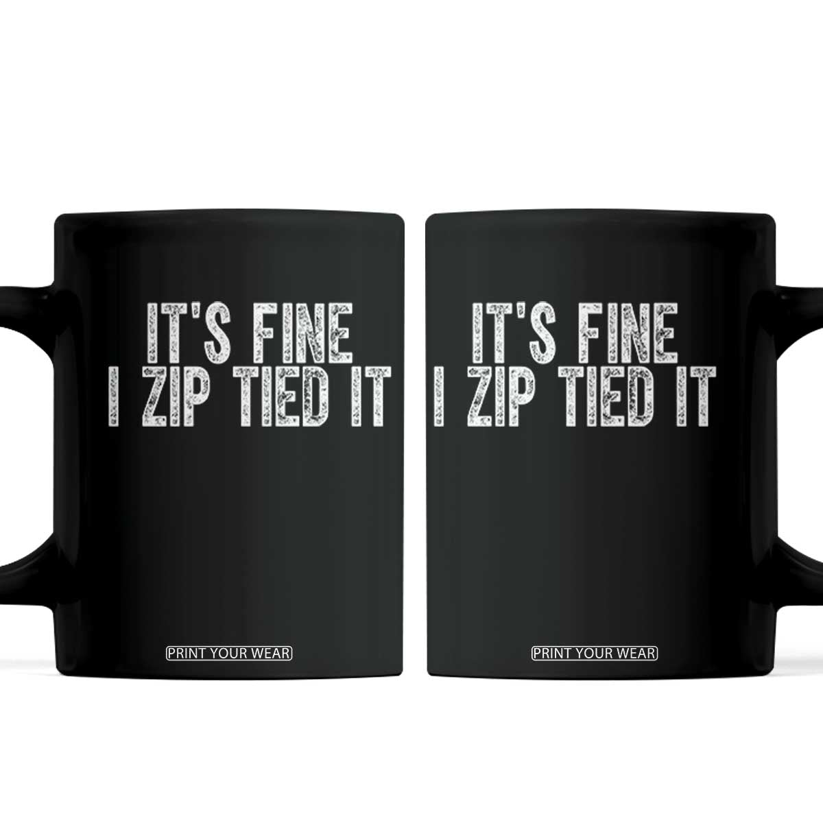 Mechanics Car Guy Coffee Mug Funny It Is Fine I Zip Tied It TS11 Black Print Your Wear