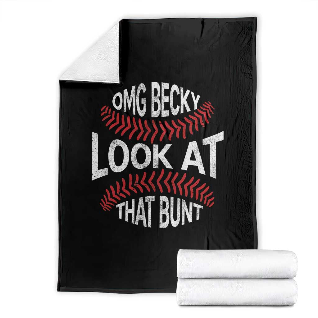 OMG Becky Look At That Bunt Funny Baseball Throw Blanket TS11 Black Print Your Wear