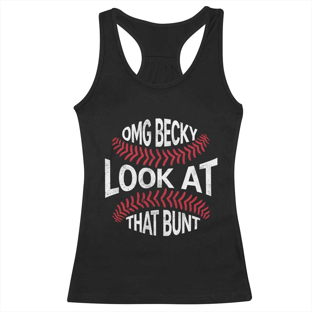 OMG Becky Look At That Bunt Funny Baseball Racerback Tank Top TS11 Black Print Your Wear