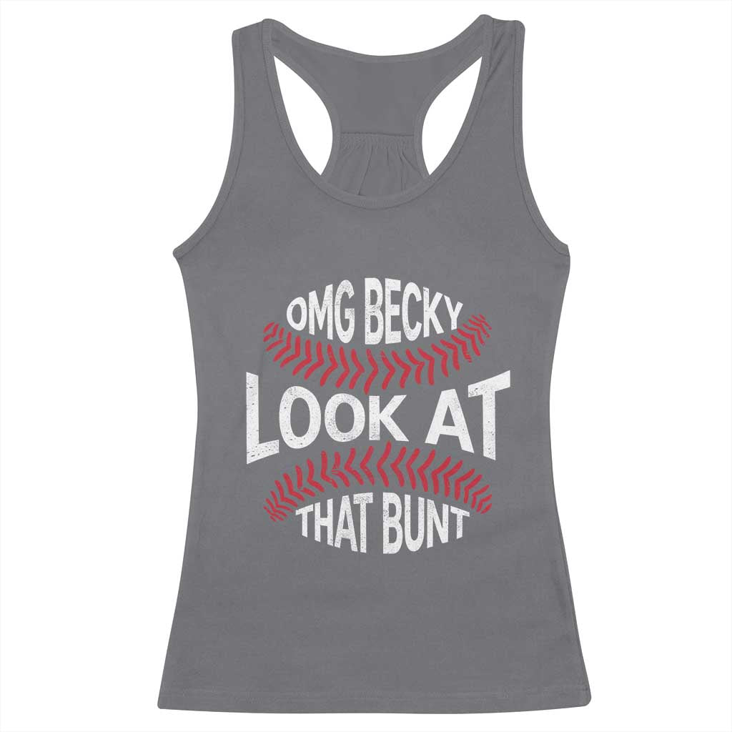 OMG Becky Look At That Bunt Funny Baseball Racerback Tank Top TS11 Charcoal Print Your Wear