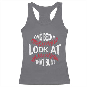 OMG Becky Look At That Bunt Funny Baseball Racerback Tank Top TS11 Charcoal Print Your Wear