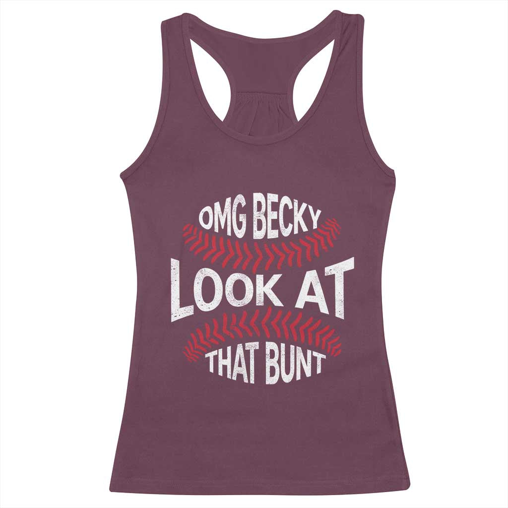 OMG Becky Look At That Bunt Funny Baseball Racerback Tank Top TS11 Maroon Print Your Wear