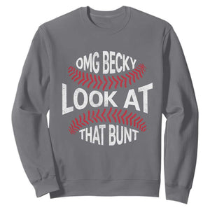 OMG Becky Look At That Bunt Funny Baseball Sweatshirt TS11 Charcoal Print Your Wear