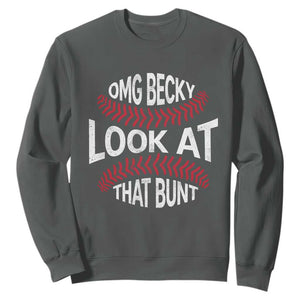 OMG Becky Look At That Bunt Funny Baseball Sweatshirt TS11 Dark Heather Print Your Wear