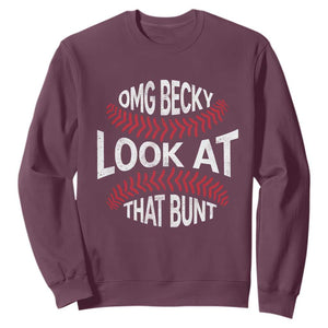 OMG Becky Look At That Bunt Funny Baseball Sweatshirt TS11 Maroon Print Your Wear