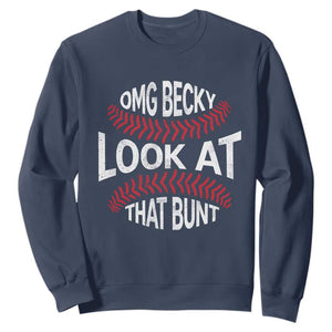 OMG Becky Look At That Bunt Funny Baseball Sweatshirt TS11 Navy Print Your Wear