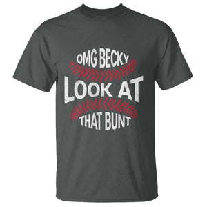 OMG Becky Look At That Bunt Funny Baseball T Shirt TS11 Dark Heather Print Your Wear
