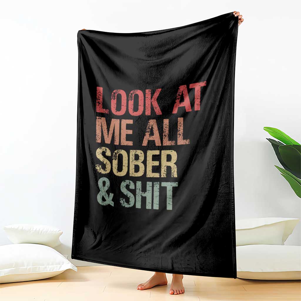 Look At Me All Sober And Shit Throw Blanket Funny Addiction Recovery TS11 Print Your Wear