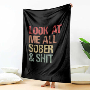 Look At Me All Sober And Shit Throw Blanket Funny Addiction Recovery TS11 Print Your Wear