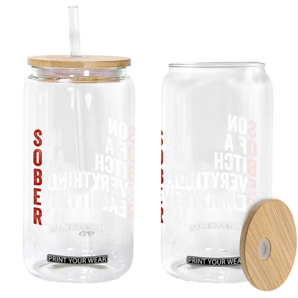 Sobriety Anniversary Glass Can Sober Son Of A Bitch Everythings Real AA NA TS11 Print Your Wear
