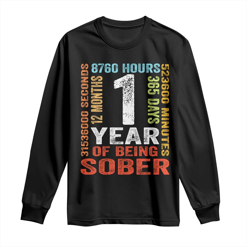 1 Year Of Being Sober Long Sleeve Shirt 1 Year Sobriety Anniversary Addiction Recovery TS11 Black Print Your Wear