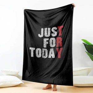 Just For Today Throw Blanket Sobriety Anniversary Sober AA NA Recovery TS11 Print Your Wear