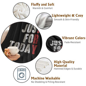 Just For Today Throw Blanket Sobriety Anniversary Sober AA NA Recovery TS11 Print Your Wear