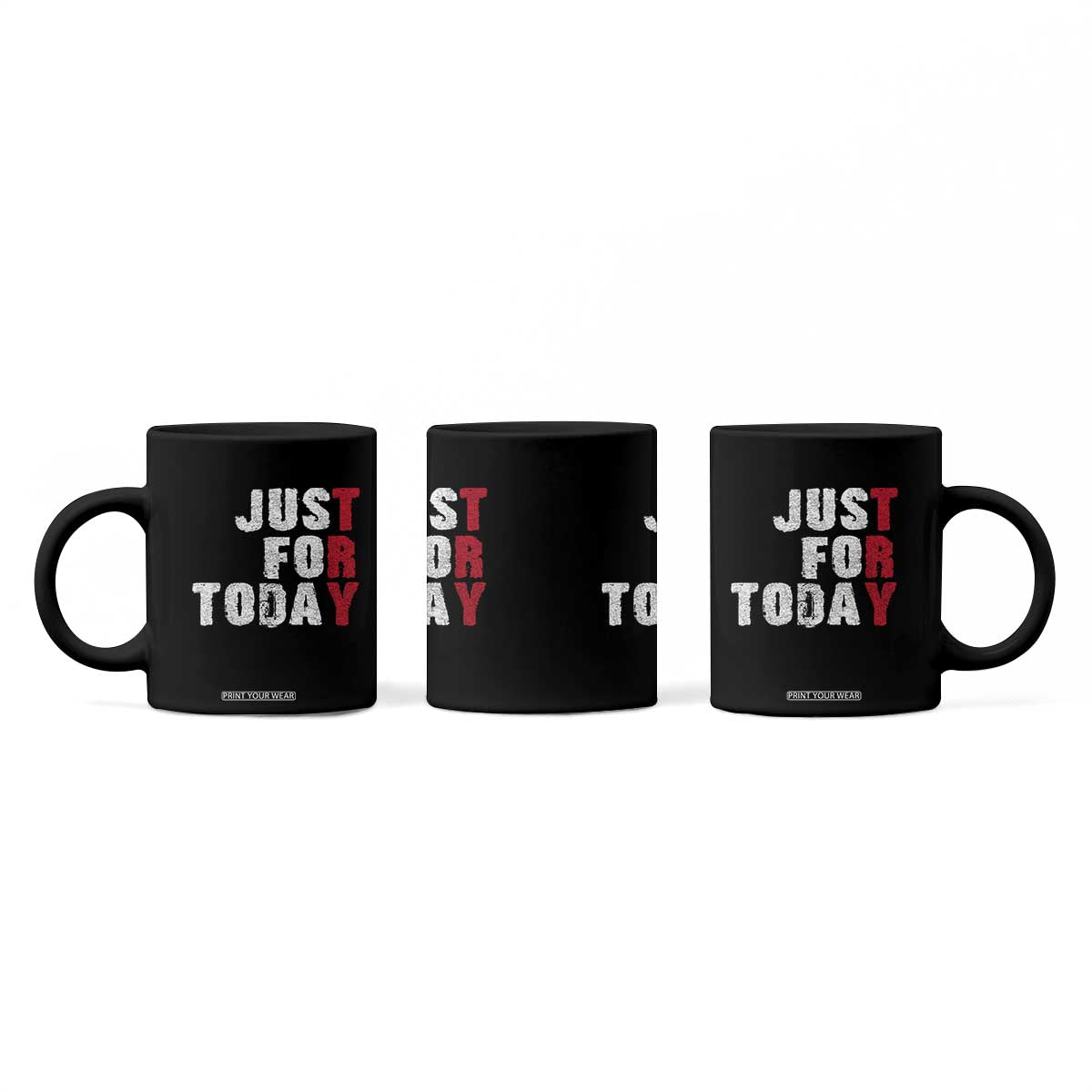 Just For Today Coffee Mug Sobriety Anniversary Sober AA NA Recovery TS11 Print Your Wear