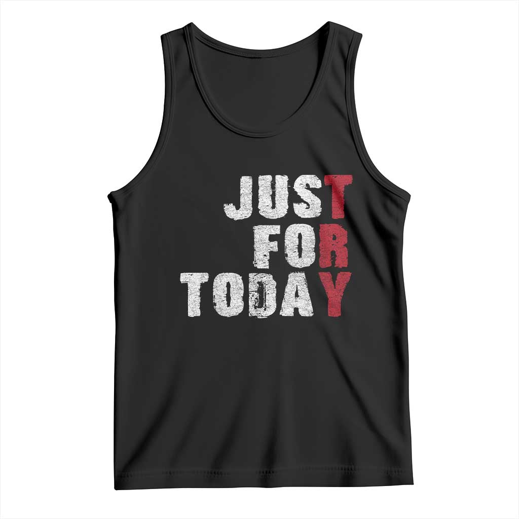 Just For Today Tank Top Sobriety Anniversary Sober AA NA Recovery TS11 Black Print Your Wear