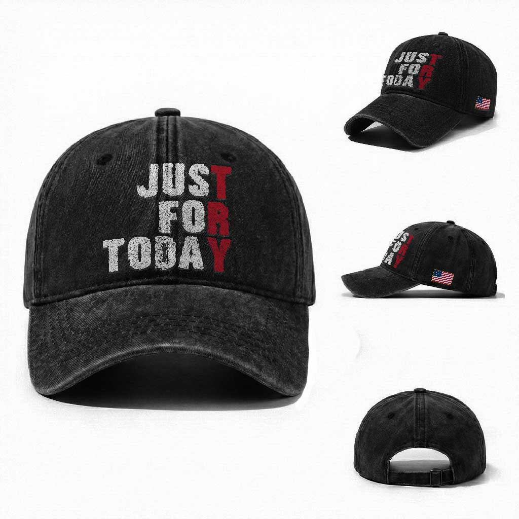 Just For Today Washed Cotton Baseball Cap Sobriety Anniversary Sober AA NA Recovery TS11 Washed Cap Universal Fit Black Print Your Wear