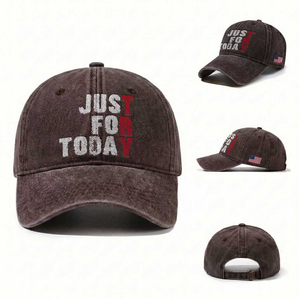 Just For Today Washed Cotton Baseball Cap Sobriety Anniversary Sober AA NA Recovery TS11 Washed Cap Universal Fit Dark Brown Print Your Wear