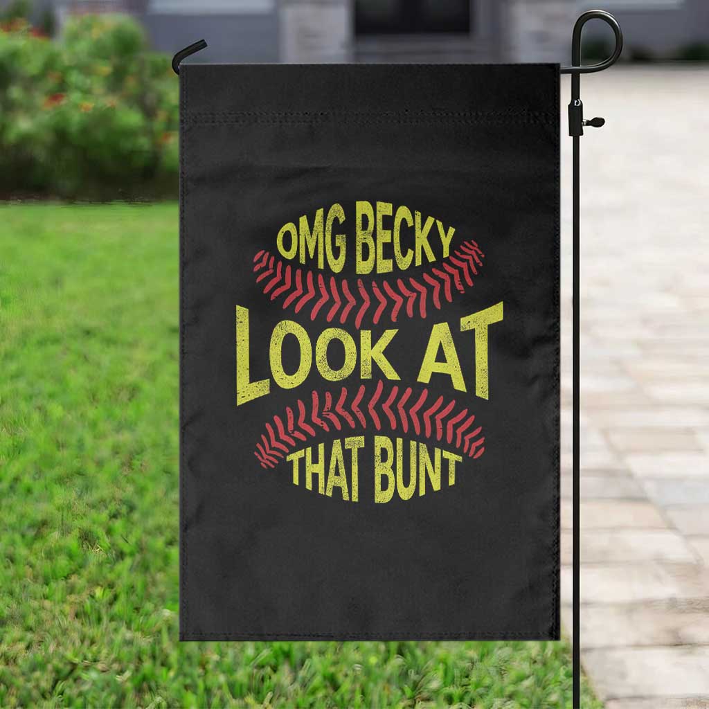 OMG Becky Look At That Bunt Funny Softball Garden Flag TS11 Print Your Wear