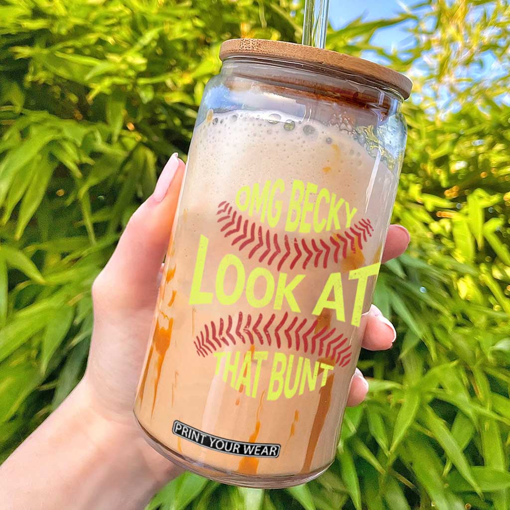 OMG Becky Look At That Bunt Funny Softball Glass Can TS11 Black Print Your Wear