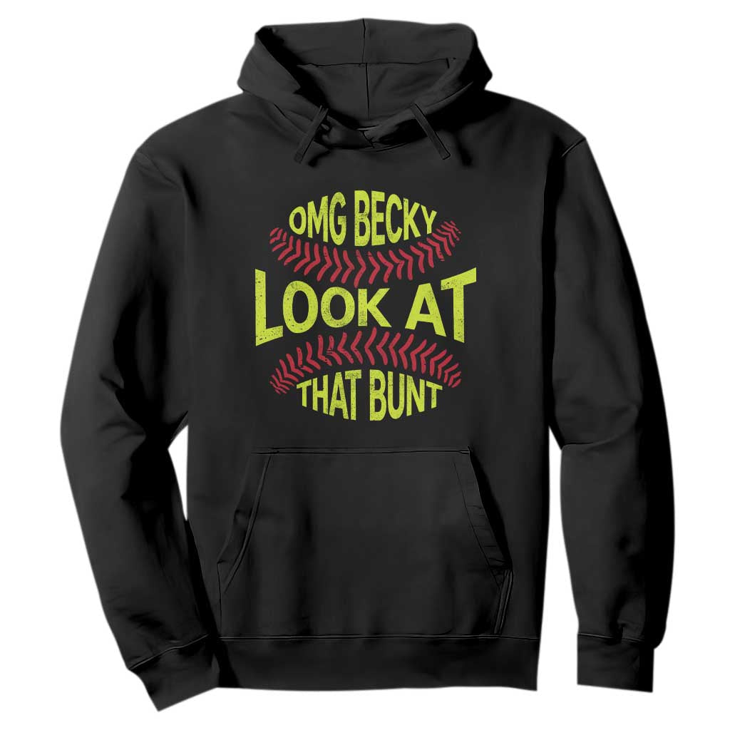 OMG Becky Look At That Bunt Funny Softball Hoodie TS11 Black Print Your Wear