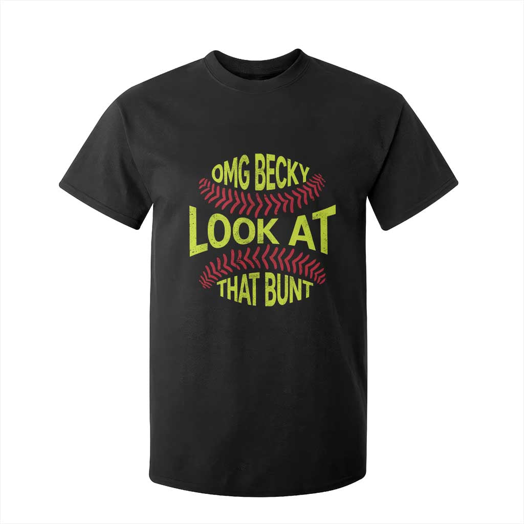 OMG Becky Look At That Bunt Funny Softball T Shirt For Kid TS11 Black Print Your Wear