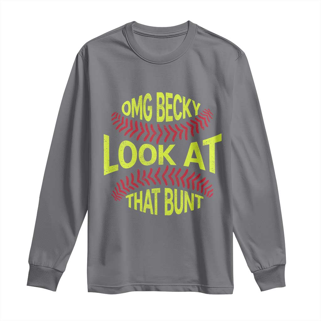 OMG Becky Look At That Bunt Funny Softball Long Sleeve Shirt TS11 Charcoal Print Your Wear