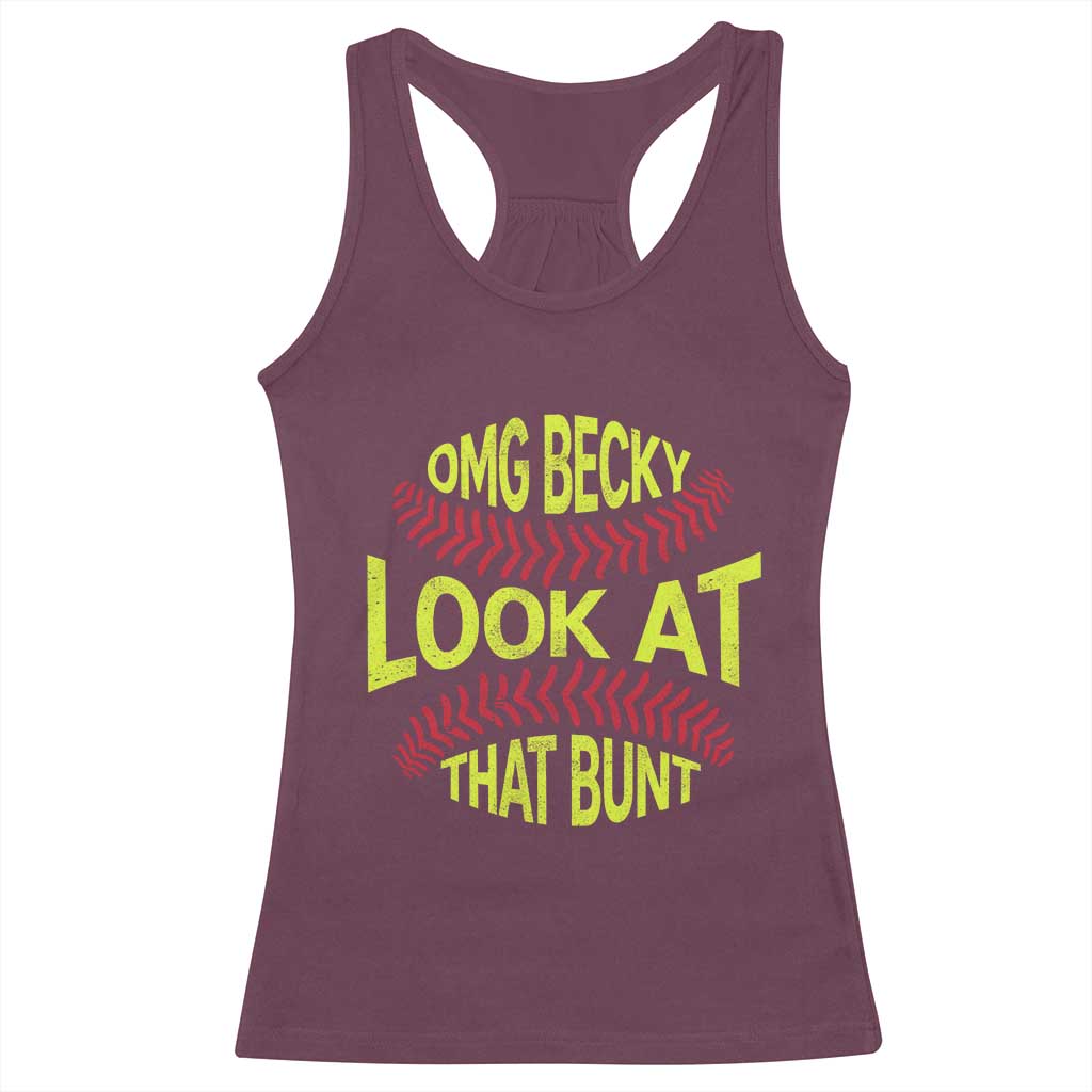 OMG Becky Look At That Bunt Funny Softball Racerback Tank Top TS11 Maroon Print Your Wear