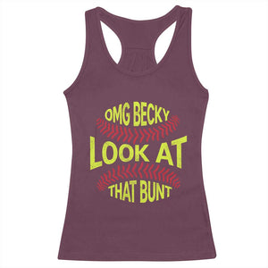 OMG Becky Look At That Bunt Funny Softball Racerback Tank Top TS11 Maroon Print Your Wear