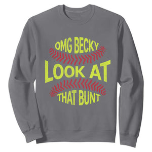 OMG Becky Look At That Bunt Funny Softball Sweatshirt TS11 Charcoal Print Your Wear