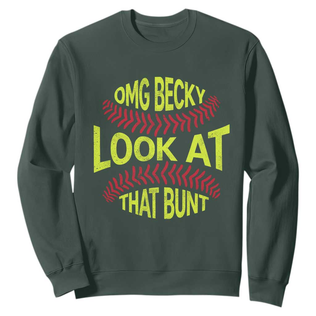 OMG Becky Look At That Bunt Funny Softball Sweatshirt TS11 Dark Forest Green Print Your Wear