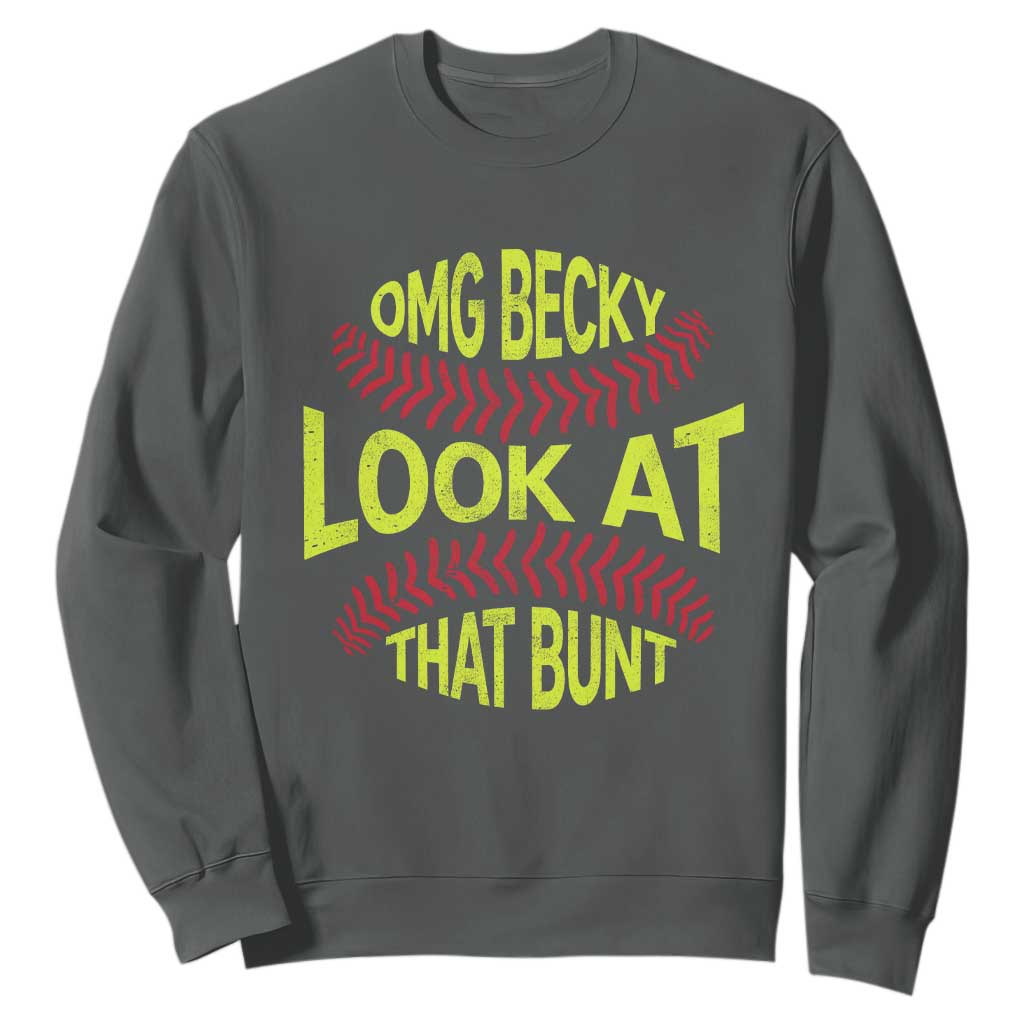 OMG Becky Look At That Bunt Funny Softball Sweatshirt TS11 Dark Heather Print Your Wear