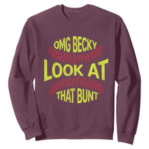 OMG Becky Look At That Bunt Funny Softball Sweatshirt TS11 Maroon Print Your Wear