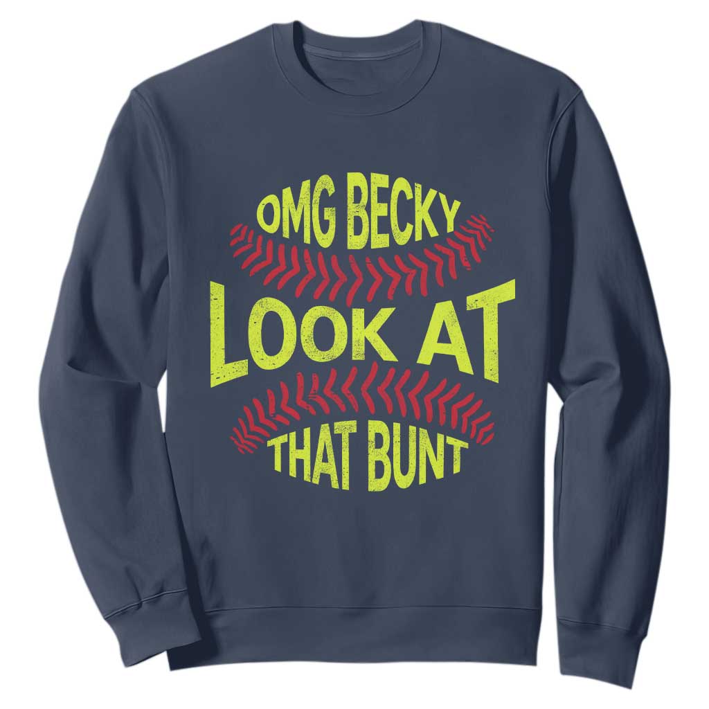 OMG Becky Look At That Bunt Funny Softball Sweatshirt TS11 Navy Print Your Wear