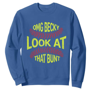 OMG Becky Look At That Bunt Funny Softball Sweatshirt TS11 Royal Blue Print Your Wear