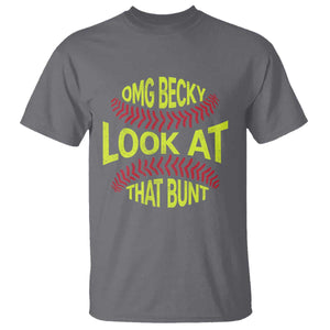 OMG Becky Look At That Bunt Funny Softball T Shirt TS11 Charcoal Print Your Wear
