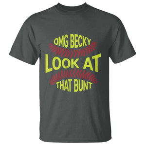 OMG Becky Look At That Bunt Funny Softball T Shirt TS11 Dark Heather Print Your Wear