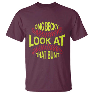 OMG Becky Look At That Bunt Funny Softball T Shirt TS11 Maroon Print Your Wear